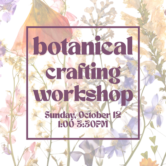 BOTANICAL CRAFTING WORKSHOP - OCTOBER 12