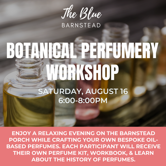 BOTANICAL PERFUMERY WORKSHOP - August 16