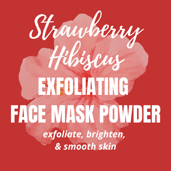 Strawberry Hibiscus Face Mask Powder